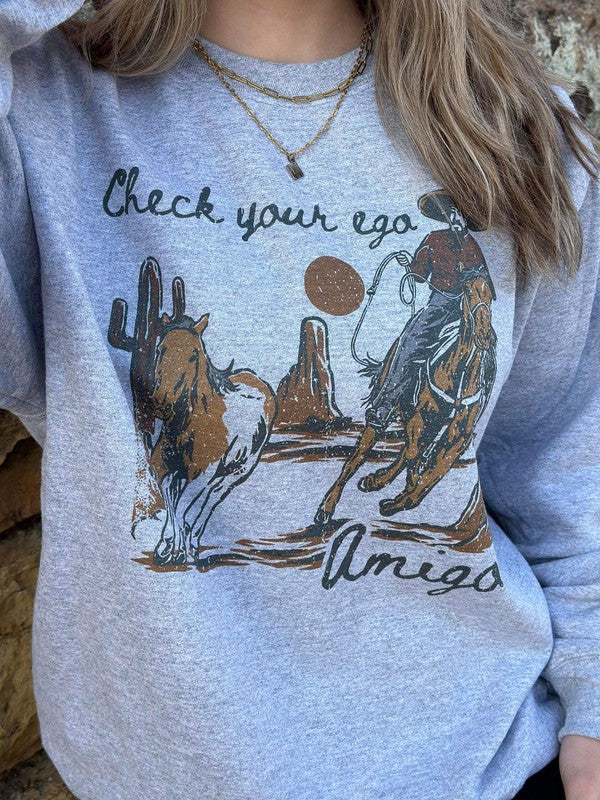 Check Your Ego Amigo Sweatshirt