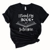 📚I Closed My Book to be Here Tee