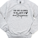 YOU ARE A MASTERPIECE POSITIVE VIBES SWEATSHIRT