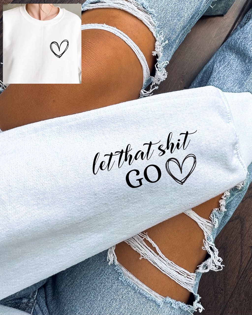 LET THAT SHIT GO SWEATSHIRT