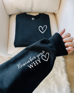 REMEMBER YOUR WHY SWEATSHIRT