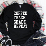 Coffee, Teach, Grade, Repeat