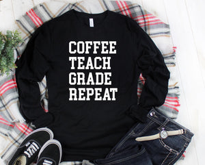 Coffee, Teach, Grade, Repeat