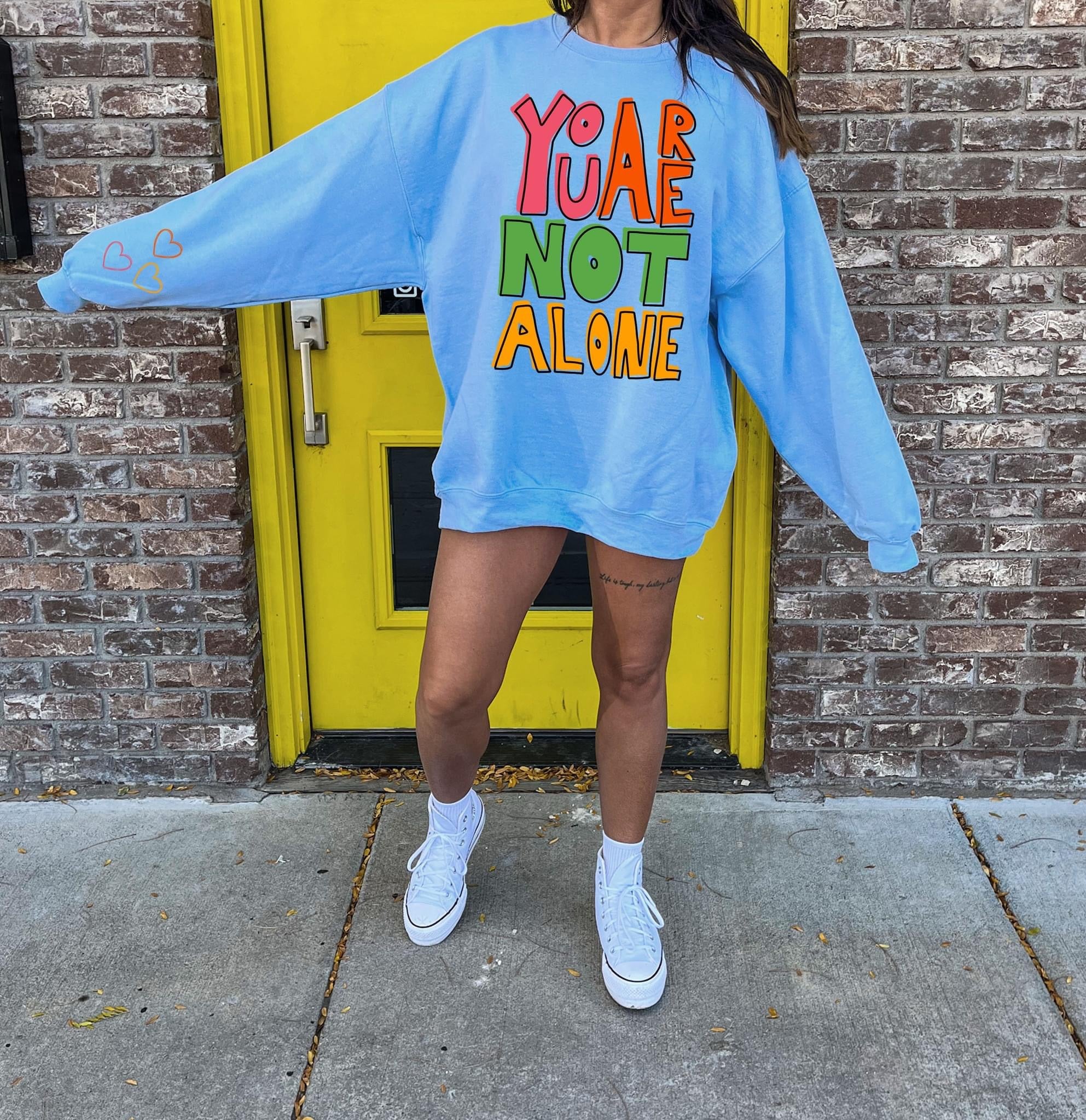 You Are Not Alone Sweatshirt